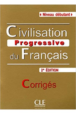 Civilisation progressive du français - Niveau débutant - Corrigés - 2ème édition