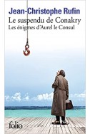 Le suspendu de Conakry: Les énigmes d’Aurel le Consul Le suspendu de Conakry: Les énigmes d’Aurel le Consul