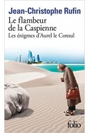 Le flambeur de la Caspienne: LES ENIGMES D'AUREL LE CONSUL Le flambeur de la Caspienne: LES ENIGMES D'AUREL LE CONSUL