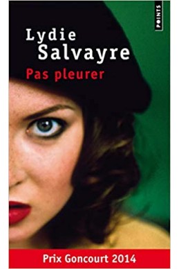 Pas pleurer - Prix Goncourt 2014 