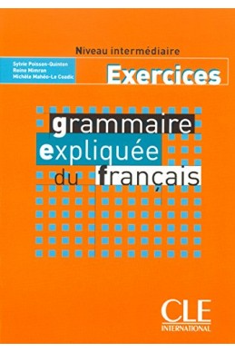 Grammaire expliquée du français, niveau intermédiaire (exercices)