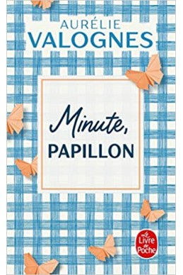 Minute, papillon !