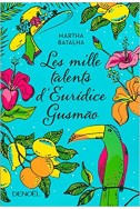 Les mille Talents d'Euridice Gusmao Les mille Talents d'Euridice Gusmao