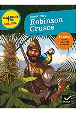 Robinson Crusoé: avec un groupement thématique sur le mythe de Robinson 